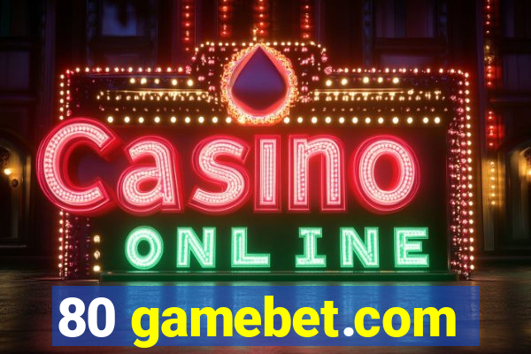 80 gamebet.com